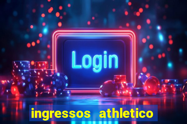 ingressos athletico x flamengo